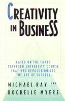 Cover of: Creativity in business by Michael L. Ray