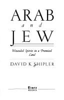 Cover of: Arab and Jew by David K. Shipler