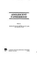 Cover of: Adolescent fatherhood by edited by Arthur B. Elster and Michael E. Lamb.