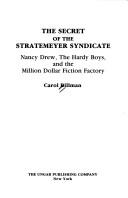 Cover of: The secret of the Stratemeyer Syndicate: Nancy Drew, the Hardy Boys, and the million dollar fiction factory