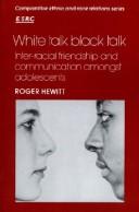 Cover of: White talk black talk: inter-racial friendship and communication amongst adolescents