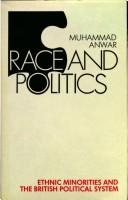 Cover of: Race and politics: ethnic minorities and the British political system