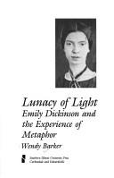 Cover of: Lunacy of light: Emily Dickinson and the experience of metaphor