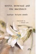 Cover of: Roots, renewal, and the Brethren by Nathan DeLynn Smith