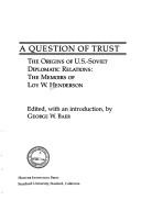 Cover of: A question of trust by Loy W. Henderson