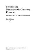 Cover of: Nobles in nineteenth-century France: the practice of inegalitarianism