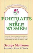 Cover of: Portraits of Bible women by Matheson, George