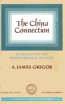 Cover of: The China connection: U.S. policy and the People's Republic of China