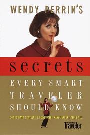Cover of: Wendy Perrin's secrets every smart traveler should know.rin. by Wendy Perrin