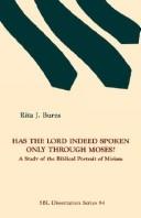 Cover of: Has the Lord indeed spoken only through Moses?: a study of the Biblical portrait of Miriam