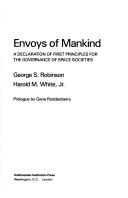 Cover of: Envoys of mankind: a declaration of first principles for the governance of space societies