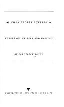 Cover of: When people publish: essays on writers and writing