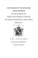 Cover of: In pursuit of honor and power: noblemen of the Southern Cross in nineteenth century in Brazil
