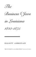Cover of: The business of Jews in Louisiana, 1840-1875