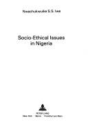 Cover of: Socio-ethical issues in Nigeria