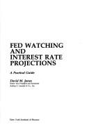 Cover of: Fed watching and interest rate projections: a practical guide