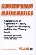 Applications of algebraic K-theory to algebraic geometry and number theory by AMS-IMS-SIAM Joint Summer Research Conference in the Mathematical Sciences on Applications of Algebraic K-Theory to Algebraic Geometry and Number Theory (1983 University of Colorado, Boulder)