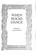 Cover of: When rocks dance | Elizabeth Nunez