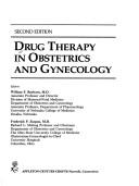 Drug therapy in obstetrics and gynecology by William F. Rayburn, Frederick P. Zuspan