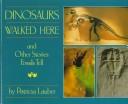 Cover of: Dinosaurs walked here, and other stories fossils tell by Patricia Lauber