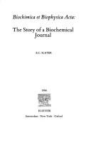 Cover of: Biochimica et biophysica acta: the story of a biochemical journal