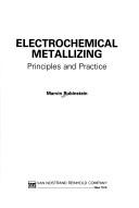 Cover of: Electrochemical metallizing: principles and practice