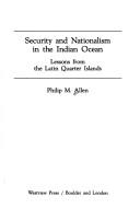 Cover of: Security and nationalism in the Indian Ocean: lessons from the Latin Quarter Islands