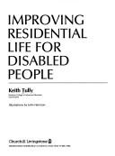 Cover of: Improving residential life for disabled people