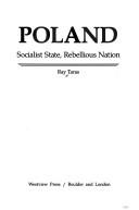Poland, socialist state, rebellious nation by Ray Taras