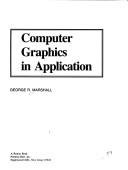 Cover of: Computer graphics in application | George R. Marshall