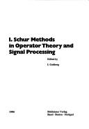 Cover of: I. Schur methods in operator theory and signal processing