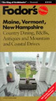 Cover of: Maine, Vermont, New Hampshire: Country Dining, B&Bs, Antiques, and Mountain and Coastal Drives (Fodor's Maine, Vermont, New Hampshire)
