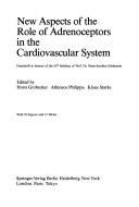 Cover of: New aspects of the role of adrenoceptors in the cardiovascular system: Festschrift in honour of the 65th birthday of Prof. Dr. Hans-Joachim Schümann