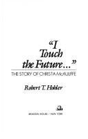 I touch the future-- by Robert T. Hohler