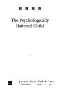 Cover of: The psychologically battered child by James Garbarino