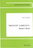 Cover of: Dramatic narrative: Racine's récits
