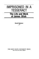 Cover of: Imprisoned in a tesseract: the life and work of James Blish