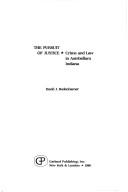 Cover of: The pursuit of justice: crime and law in antebellum Indiana