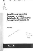 Cover of: Soviet research on the transport of intense relativistic electron beams through low-pressure air