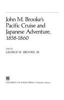 Cover of: John M. Brooke's Pacific cruise and Japanese adventure, 1858-1860