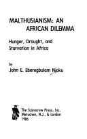 Cover of: Malthusianism, an African dilemma: hunger, drought, and starvation in Africa