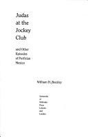 Cover of: Judas at the Jockey Club and other episodes of Porfirian Mexico by William H. Beezley
