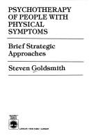 Cover of: Psychotherapy of people with physical symptoms by Goldsmith, Steven, Goldsmith, Steven