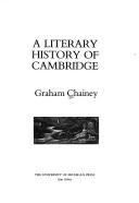 A literary history of Cambridge by Graham Chainey