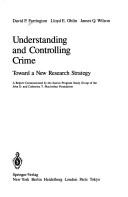 Cover of: Understanding andcontrolling crime: toward a new research strategy