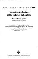 Cover of: Computer applications in the polymer laboratory: developed from a symposium