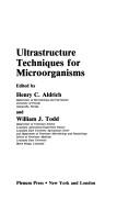 Cover of: Ultrastructure techniques for microorganisms by edited by Henry C. Aldrich and William J. Todd.