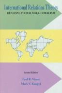Cover of: International relations theory: realism, pluralism, globalism