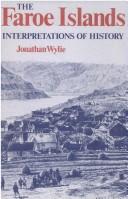 Cover of: The Faroe Islands: interpretations of history