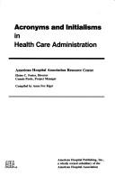 Cover of: Acronyms and initialisms in health care administration